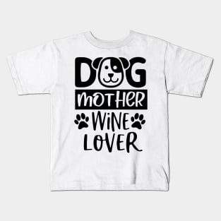 Dog Mother Wine Lover Kids T-Shirt